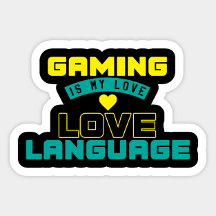 Gaming Is My Love Language Sticker